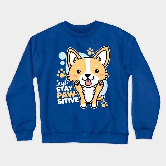 Just Stay Pawsitive Cute Kawaii Corgi Crewneck Sweatshirt by DetourShirts